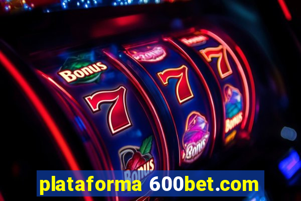 plataforma 600bet.com